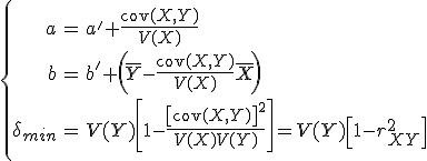 \left\{\begin{array}{rcl}
 \\ a & = & a'+\frac{\mathrm{cov}(X,Y)}{V(X)}\\
 \\ b & = & b'+\left(\overline{Y}-\frac{\mathrm{cov}(X,Y)}{V(X)}\overline{X}\right)\\
 \\ \delta_{min} & = & V(Y)\left[1-\frac{\left[\mathrm{cov}(X,Y)\right]^2}{V(X)V(Y)}\right] =  V(Y)\left[1-r_{XY}^2\right]
 \\ \end{array}\right.
